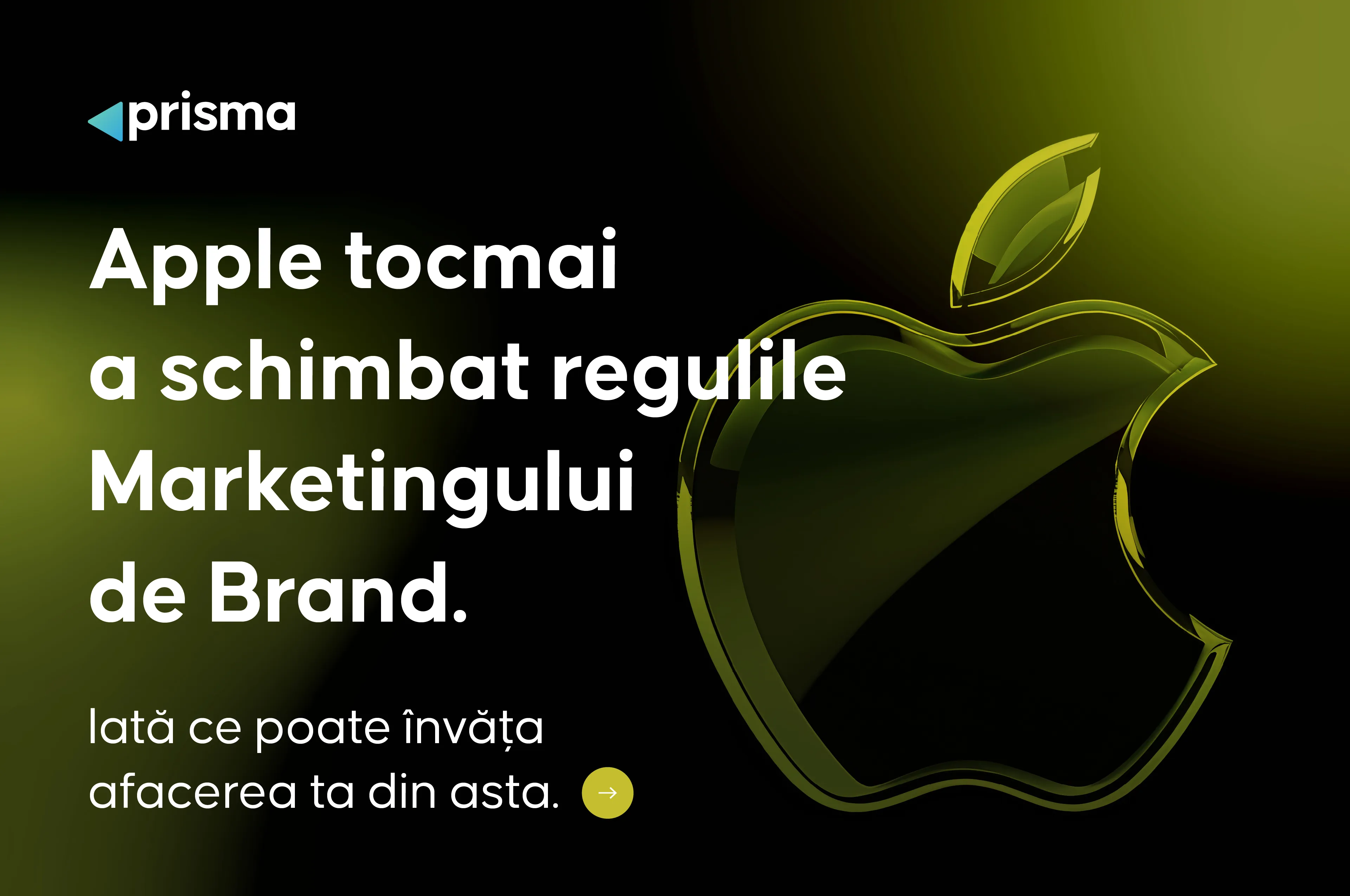 Apple tocmai a schimbat regulile Marketingului de Brand. Iată ce poate învăța orice afacere din asta.