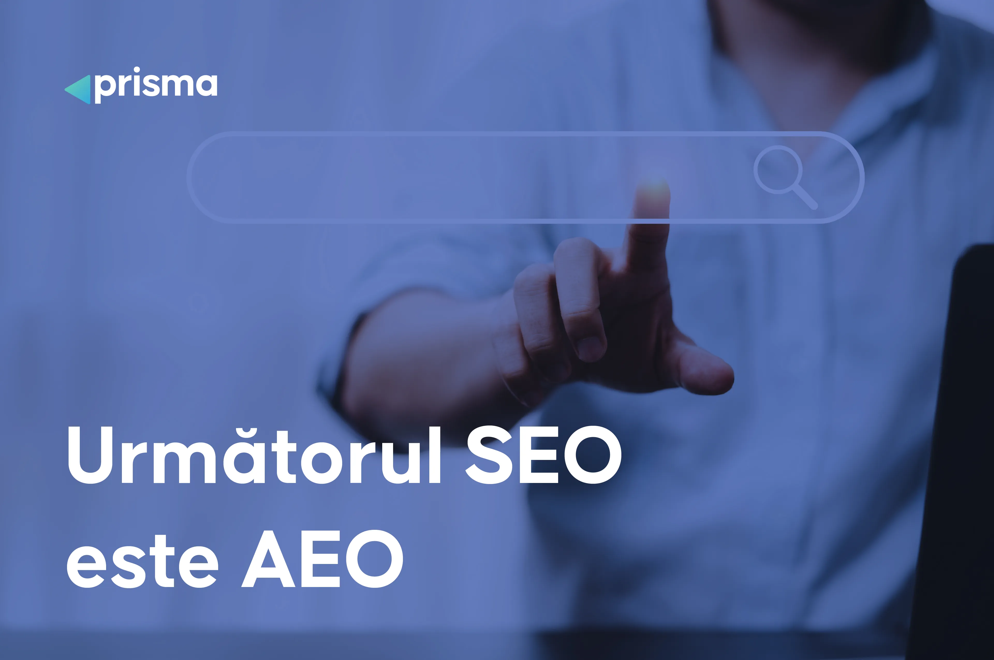 Următorul SEO este AEO: Ghid complet de optimizare pentru cautare de inteligența artificială